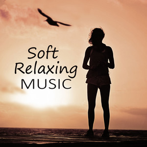 Soft Relaxing Music – Relax All Day & Night, Healing Through Sound and Touch, Sensual Music for Aromatherapy and Massage album