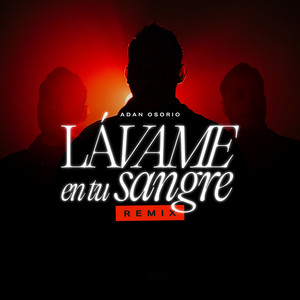 Adan Osorio - Lávame en Tu Sangre - Remix