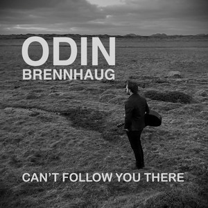 Can't Follow You There by Odin Brennhaug