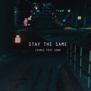 Stay The Same by ivares, Samo