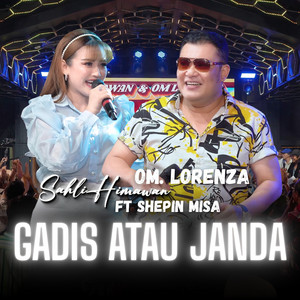 Gadis Atau Janda by Om Lorenza, Sahli Himawan, Shepin Misa