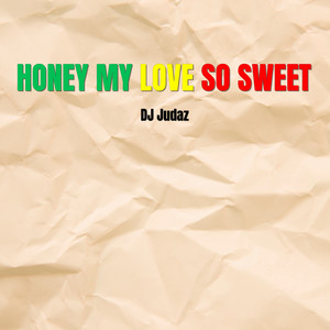 Honey My Love So Sweet - Reggae by Dj Judaz