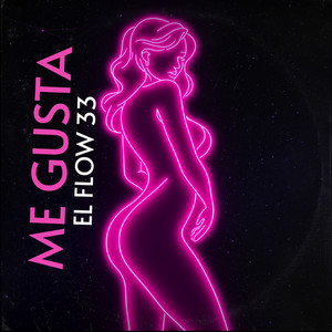 Me Gusta by El Flow 33