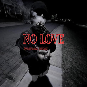NO LOVE by Herreraprod