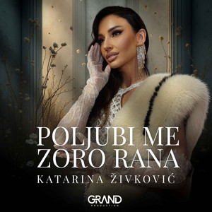 Katarina Živković - Poljubi me zoro rana