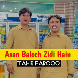 Singer Tahir Farooq - Asan Baloch Zidi Hain