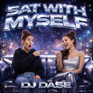 DJDase - Sat With Myself