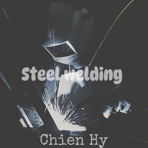 Steel Welding by Chien Hy, Premin