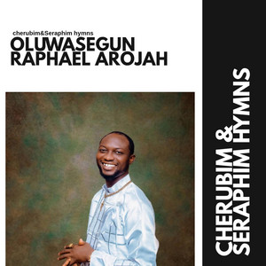 Cherubim & Seraphim hymns by AROJAH