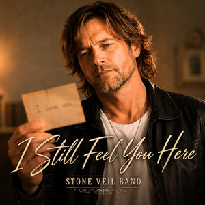 I Still Feel You Here by Stone Veil Band