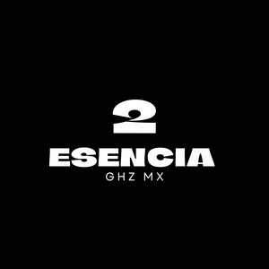 Esencia 2 by GHZ Mx