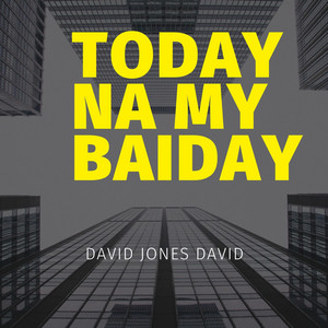 David Jones David - Today Na My Baiday (Say No To Drugs Version) (feat. Alex Unusual & Serena Lillian)