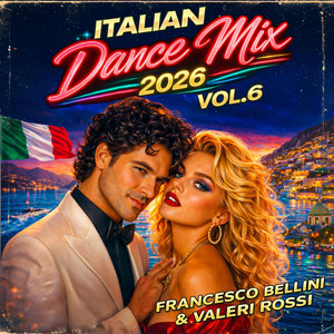 Francesco Bellini & Valeri Rossi - Italian Dance Mix (2026 Vol. 6)