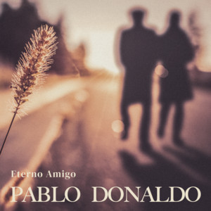 Eterno Amigo by Pablo Donaldo