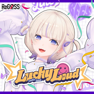 Lucky Loud (轟はじめ SOLO ver.) by ReGLOSS, 轟はじめ
