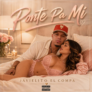 Ponte Pa Mi by YO SOY EL CEREBRO, Javielito El Compa