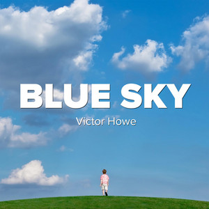 Blue Sky by Victor Howe