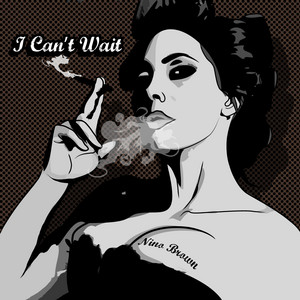 I Can't Wait by Nino Brown