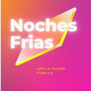 Noches Frias by Adp La Figura Publica