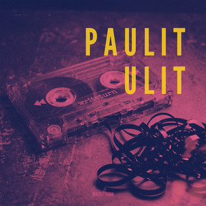 Paulit ulit by writeturn