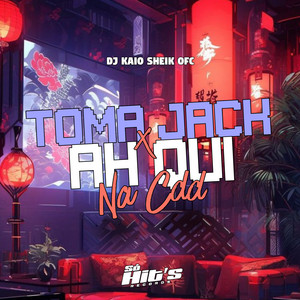 DJ Kaio sheik ofc - Toma Jack X Ah Aqui na Cdd