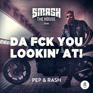 Da Fck You Lookin' At! by Pep & Rash