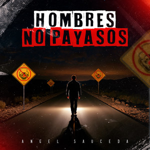 Hombres No Payasos by Angel Sauceda