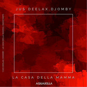 La Casa Della Mamma - Radio Edit by Jus Deelax, Djomby