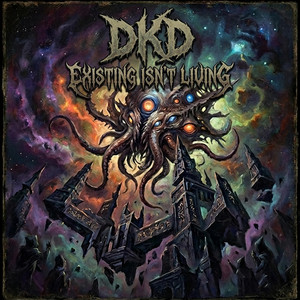 Existing Isn't Living by DKD