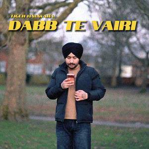 Dabb Te Vairi by Tiger Halwara