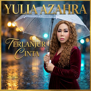 Terlanjur Cinta by Yulia Azahaara