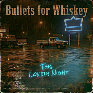 This Lonely Night by Bullets for Whiskey