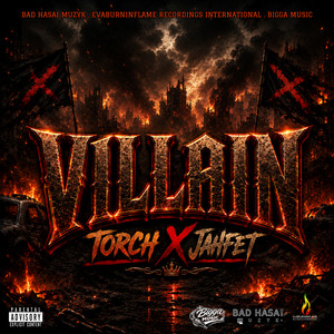 Villain by Torch, Jahfet, Bad-Hasai Muzyk