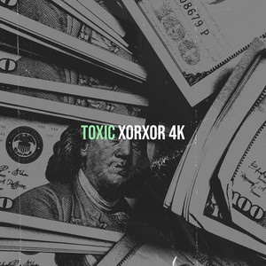 Xorxor 4K - Toxic (feat. Bosrap The Major)