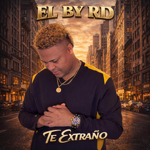 TE EXTRAÑO by El By RD