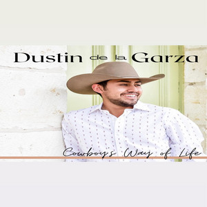 Cowboy’s Way Of Life by Dustin de la Garza