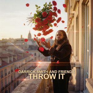 Throw It by Darrick Smith and friends