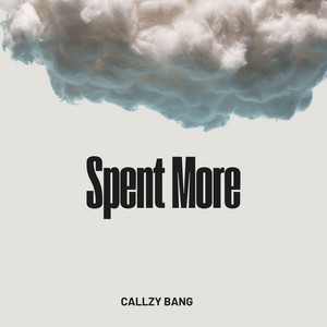 Spent More by Callzy Bang