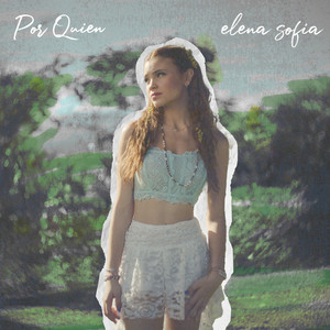 ELENA SOFIA - Por Quien
