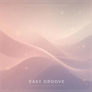 Easy Groove by Amapiano Groove Records