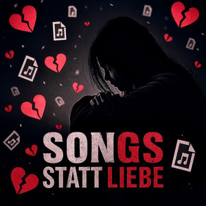 Songs statt Liebe by SoulX, MikaExe