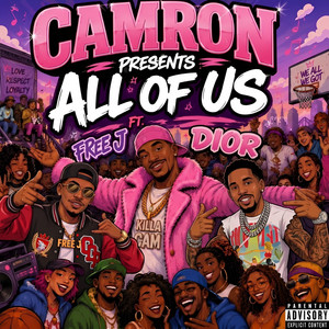 All Of Us by Cam'ron, Free J, Dior