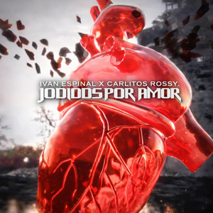 JODIDOS POR AMOR by Ivan Espinal, Carlitos Rossy, Ivan Javier Espinal Rodríguez