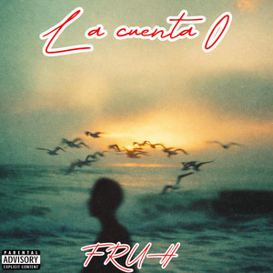 La Cuenta 0 by Fruh