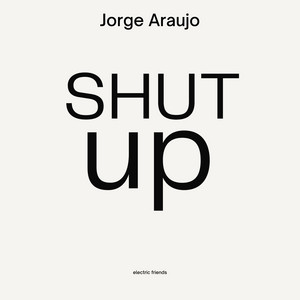 Shut Up by Jorge Araujo