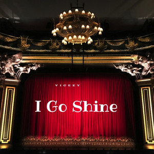 I Go Shine by Viceey