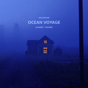 Ocean Voyage Slowed + Reverb by melowmark