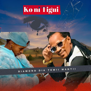 Diamond Dia Tewii Mantii - KO NI TIGUI (feat. NDONGO DARA J)