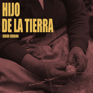 Hijo De La Tierra by Junior Sobrino