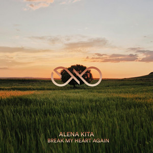 Break My Heart Again by Alena Kita